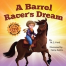 A Barrel Racer's Dream : A Western Rodeo Adventure for Kids Ages 4-8 - Book