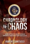 Chronology of Chaos : The Mistakes, Missteps, Mishaps, and Missed Opportunities During Donald Trump's Reign as POTUS - Book