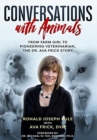 Conversations with Animals : From Farm Girl to Pioneering Veterinarian, the Dr. Ava Frick Story - Book