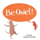Be Quiet! - Book