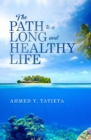 THE PATH TO A LONG AND HEALTHY LIFE - eBook