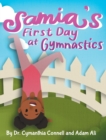 Samia's First Day at Gymnastics : A book to help children overcome their fears. - Book