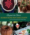 Beyond the Glass : Bourbon Recipes From Horse Country - eBook