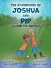 The Adventures of Joshua and Pip : Calvin the Catfish - Book