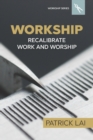 Workship : Recalibrate Work and Worship - Book