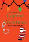 Captive Christmas : A Different Kind Of Holiday Play - Book