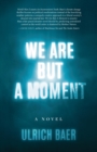 We Are But a Moment - Book