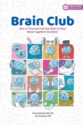 Brain Club : How to Treat and Train Our Brain to Enhance Cognitive Functions - Book