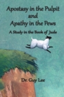 Apostasy in the Pulpit and Apathy in the Pews : A Study in the Book of Jude - Book