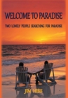 Welcome to Paradise : Two Lonely People Searching for Paradise - Book