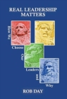 Real Leadership Matters : How We Choose Our Leaders and Why - Book