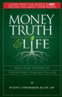 Money Truth & Life : Practical Wisdom to Strengthen Families for Life - Book