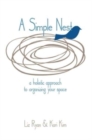 A Simple Nest : A Holistic Approach to Organizing your Space - Book