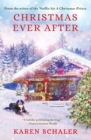 Christmas Ever After : A Heartfelt Christmas Romance From the Writer of the Netflix Hit A Christmas Prince - Book