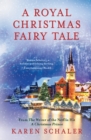 A Royal Christmas Fairy Tale : A heartfelt Christmas romance from writer of Netflix's A Christmas Prince - Book