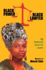 Black Power, Black Lawyer : My Audacious Quest for Justice - Book