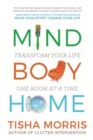 Mind Body Home : Transform Your Life One Room at a Tiime - Book