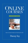 Online Courses : A Business Parable About How to Create Freedom by Teaching Your Gift - Book