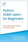Python Scikit-Learn for Beginners : Scikit-Learn Specialization for Data Scientist - Book