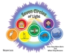 Seven Circles of Light : How They Were Born and What They Became - Book