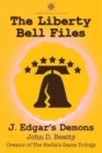 The Liberty Bell Files : J. Edgar's Demons - Book