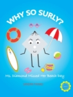 Why So Surly? : Ms. Diamond Missed Her Beach Day - Book