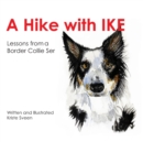A Hike with Ike : Lessons From A Border Collie - Book