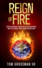 Reign Of Fire : Jesus Warned About a False Messiah and a Global Trap 2000 Years Ago - Book