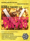 Existence does not play dice . . . unless we ask for it : Introducing BUBBLE THEORY 1.0 - Book