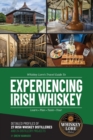Whiskey Lore's Travel Guide to Experiencing Irish Whiskey : Learn, Plan, Taste, Tour - Book