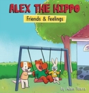 Alex The Hippo : Friends & Feelings - Book