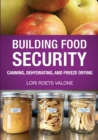 Building Food Security : Canning, Dehydrating, and Freeze Drying - Book