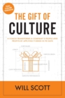 The Gift of Culture : A Coach Transforms a Company's People and Profits by Applying 9 Deeds in 90 Days - Book