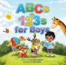 ABCs and 123s for Boys : A fun Alphabet book to get Boys Excited about Reading and Counting! Age 0-6. (Baby shower, toddler, pre-K, preschool, homeschool, kindergarten) - Book