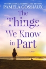 The Things We Know in Part - Book