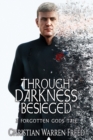 Through Darkness Besieged : A Forgotten Gods Tale - Book