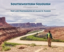 Southwestern Sojourn : A Photographer's Journal - Book