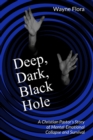Deep, Dark, Black Hole : A Christian Pastor's Story of Mental-Emotional Collapse and Survival - Book
