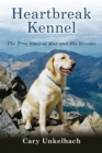 Heartbreak Kennel : The True Story of Max and His Breeder - Book