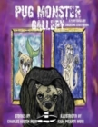 Pug Monster Gallery : A Very Unscary Coloring Story Book - Book