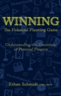 WINNING The Financial Planning Game : Understanding the Essentials of Personal Finance - Book