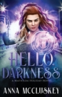 Hello, Darkness : A Fast-Paced Action-Packed Urban Fantasy Novel - Book