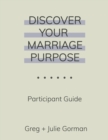 Discover Your Marriage Purpose : Participant Guide - Book