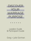 Discover Your Marriage Purpose : Leader's Guide and Participant Guide - Book