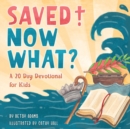 Saved! Now What? - Book