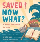 Saved! Now What? - Book