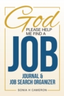 God Please Help Me Find A Job : Journal & Job Search Organizer - Book