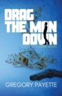 Drag the Man Down - Book