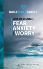Daily Bible Boost : Overcoming Fear, Anxiety and Worry - Book