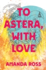 To Astera, With Love - Book